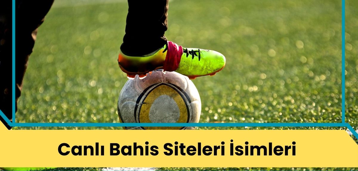 Canlı Bahis Siteleri İsimleri